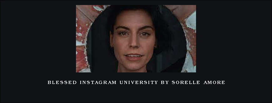 BLESSED INSTAGRAM UNIVERSITY by Sorelle Amore