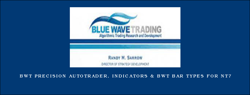 BWT Precision Autotrader, Indicators & BWT Bar Types for NT7