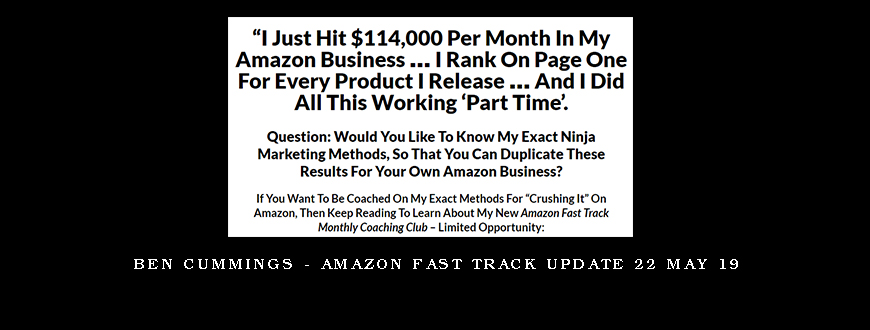 Ben Cummings – Amazon Fast Track UPDATE 22 May 19