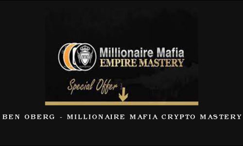 Ben Oberg – Millionaire Mafia Crypto Mastery