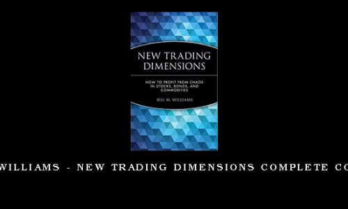 Bill Williams – New Trading Dimensions Complete Course