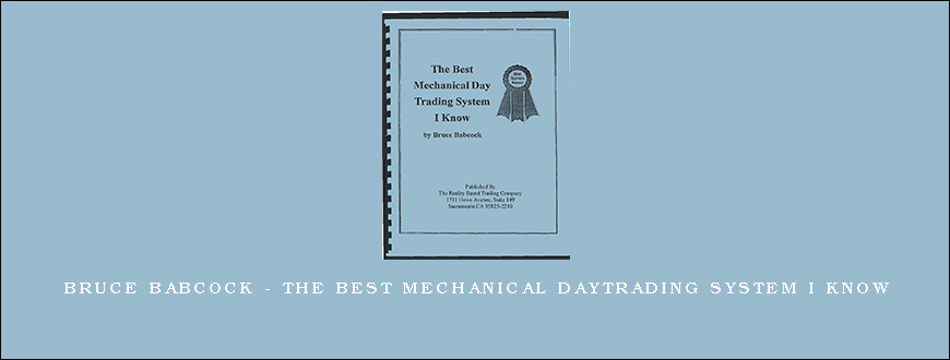 Bruce Babcock – The Best Mechanical DayTrading System I Know