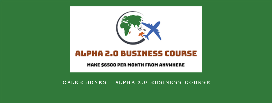 Caleb Jones – Alpha 2.0 Business Course