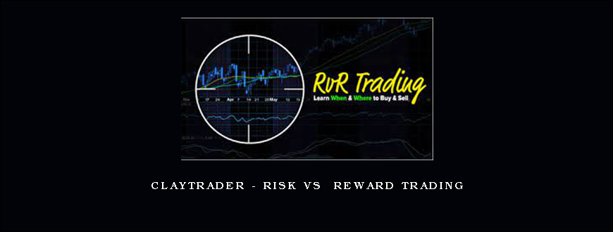 ClayTrader – Risk Vs Reward Trading