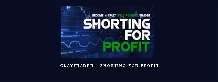 Claytrader – Shorting for Profit