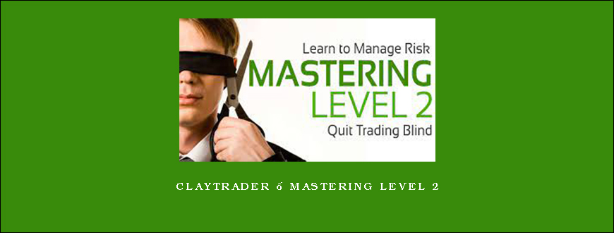 Claytrader – Mastering Level 2