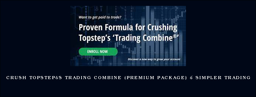 Crush Topstep’s Trading Combine (Premium Package) – Simpler Trading