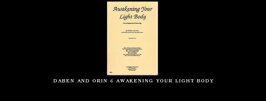 DaBen And Orin – Awakening Your Light Body