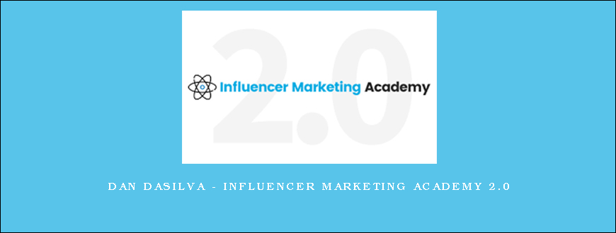 Dan Dasilva – Influencer Marketing Academy 2.0