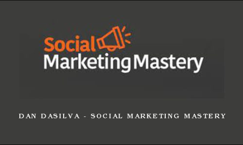 Dan Dasilva – Social Marketing Mastery