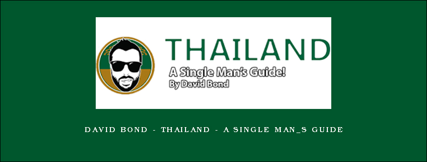 David Bond – Thailand – A Single Man_s Guide