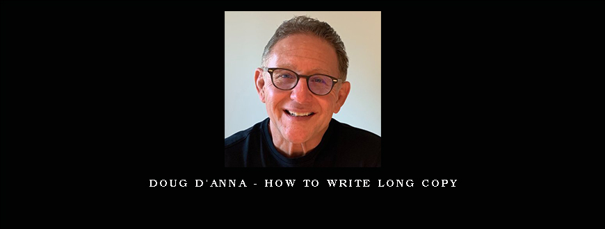 Doug D’Anna – How To Write Long Copy