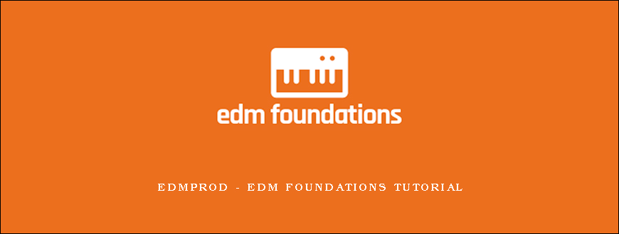 EDMProd – EDM Foundations Tutorial