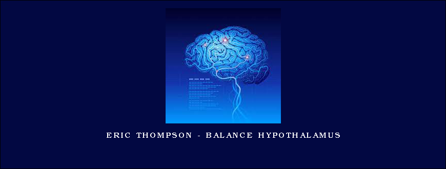 Eric Thompson – Balance Hypothalamus