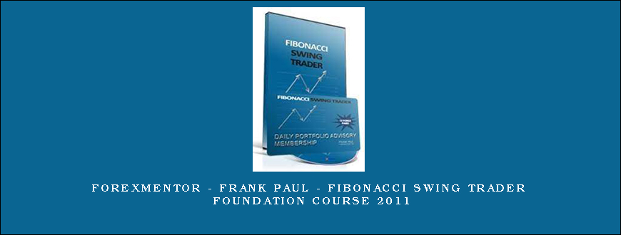 Forexmentor – Frank Paul – Fibonacci Swing Trader Foundation Course 2011