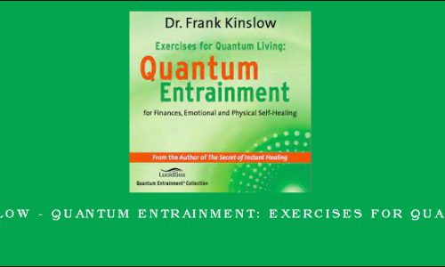 Frank Kinslow – Quantum Entrainment: Exercises for Quantum Living