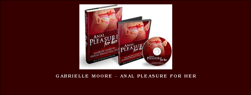 Gabrielle Moore – Anal Pleasure For Her