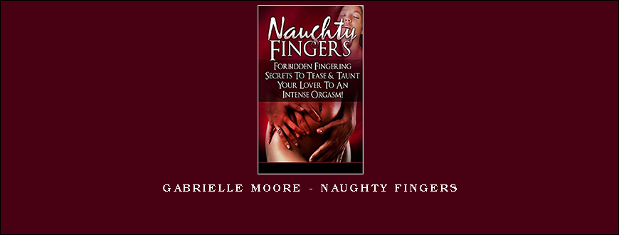 Gabrielle Moore – Naughty Fingers