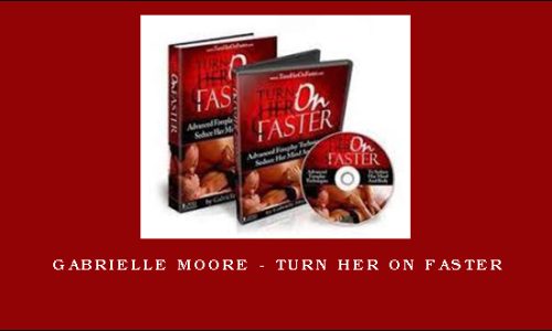 Gabrielle Moore – Turn Her On Faster