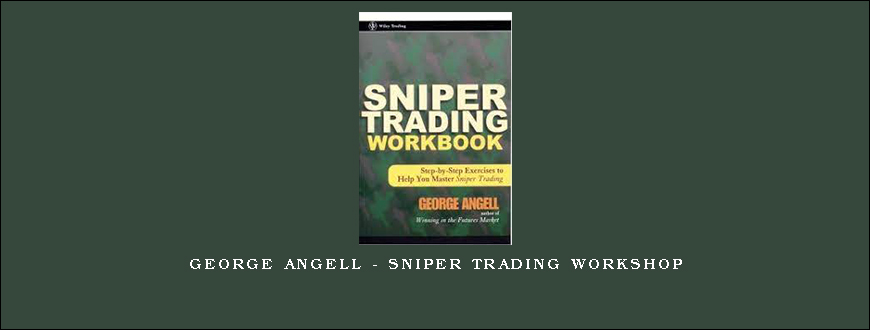 George Angell – Sniper Trading Workshop