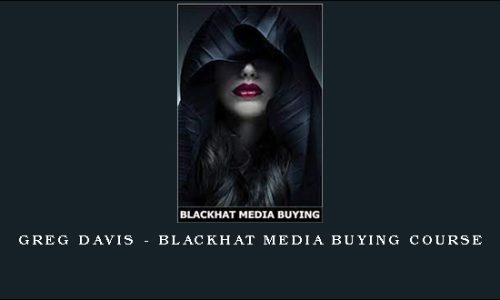 Greg Davis – Blackhat Media Buying Course