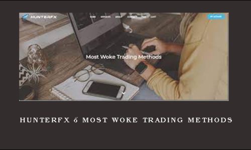 HunterFX – Most Woke Trading Methods