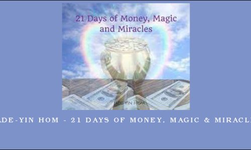 Jade-Yin Hom – 21 Days of Money, Magic & Miracles