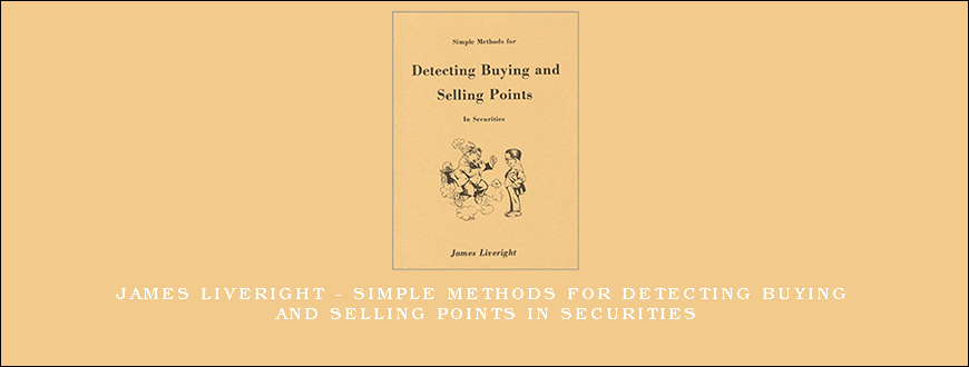 James Liveright – Simple Methods for Detecting Buying and Selling Points in Securities