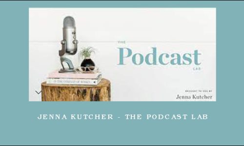 Jenna Kutcher – The Podcast Lab