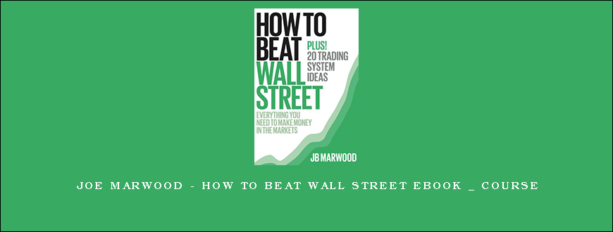 Joe Marwood – How to Beat Wall Street eBook _ Course