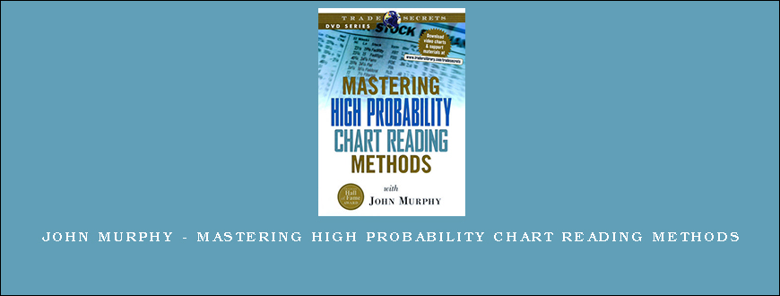 John Murphy – Mastering High Probability Chart Reading Methods