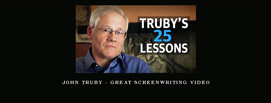John Truby – Great Screenwriting Video