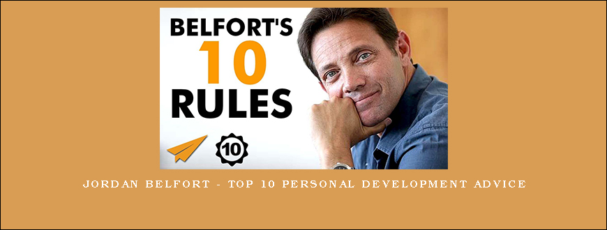 Jordan Belfort – Top 10 Personal Development Advice