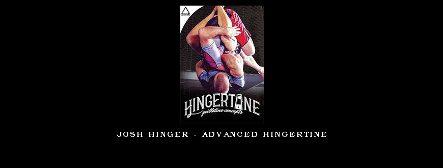 Josh Hinger – Advanced Hingertine