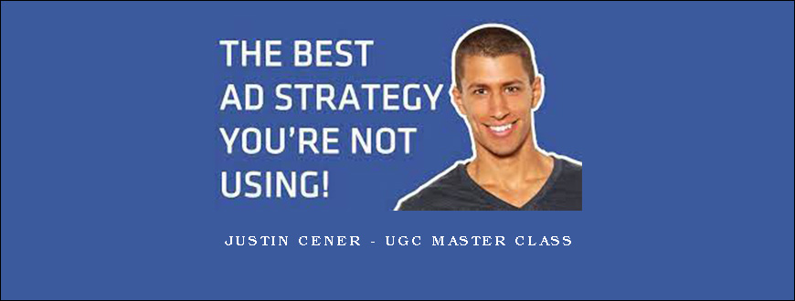 Justin Cener – UGC Master Class