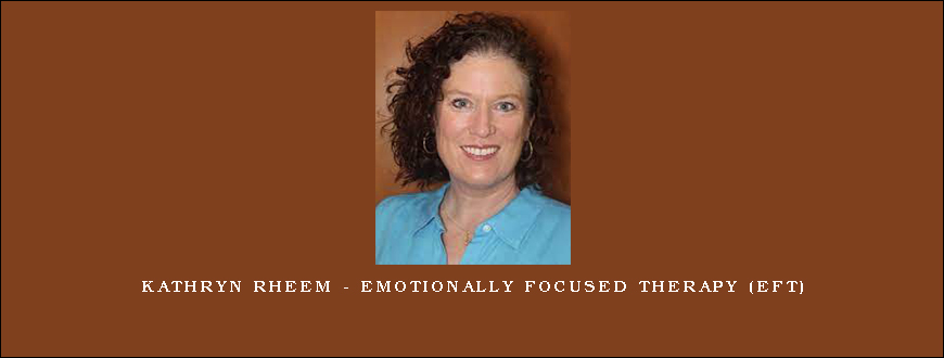 Kathryn Rheem – Emotionally Focused Therapy (EFT)