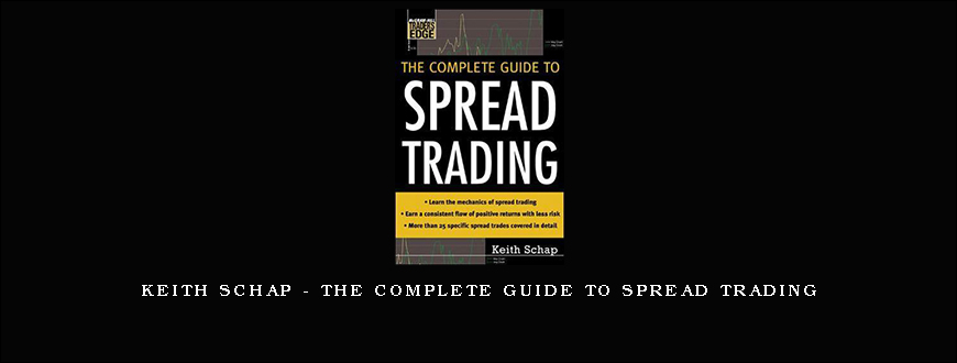 Keith Schap – The Complete Guide to Spread Trading