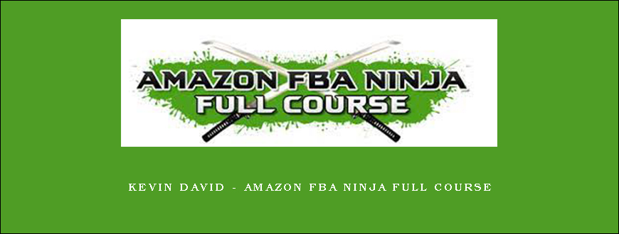 Kevin David – Amazon FBA Ninja Full Course