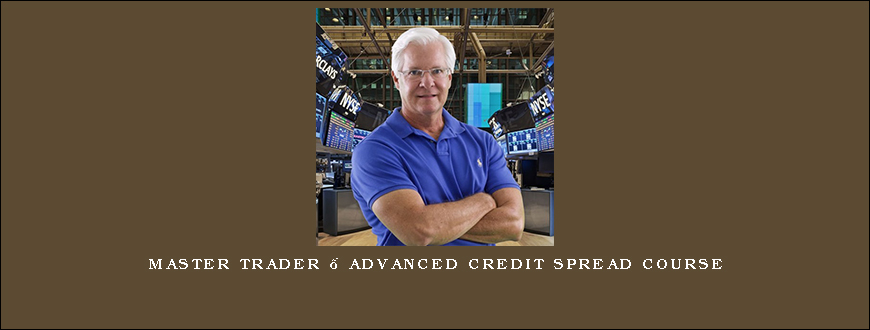 Master Trader – Advanced Credit Spread Course