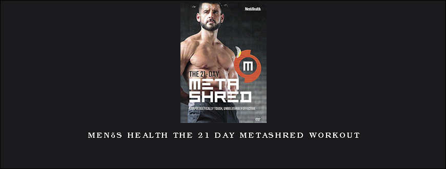 Men’s Health The 21 Day MetaShred WORKOUT