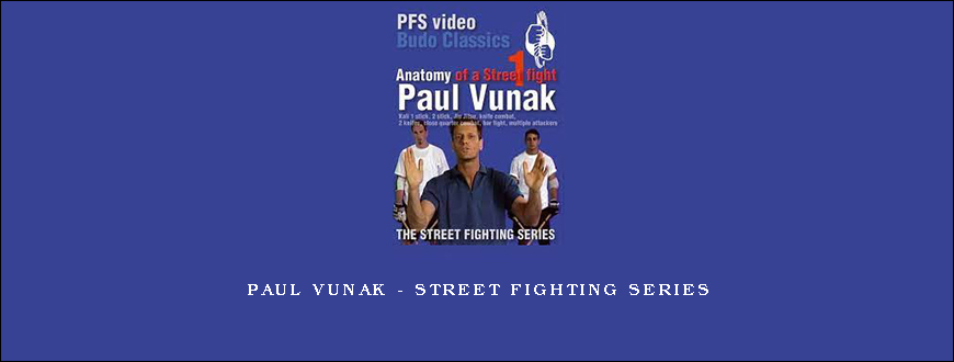 Paul Vunak – Street Fighting Series