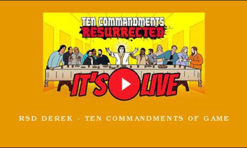 RSD Derek – Ten Commandments of Game