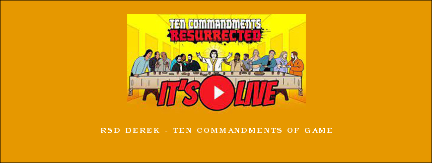 RSD Derek – Ten Commandments of Game