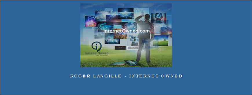 Roger Langille – Internet Owned