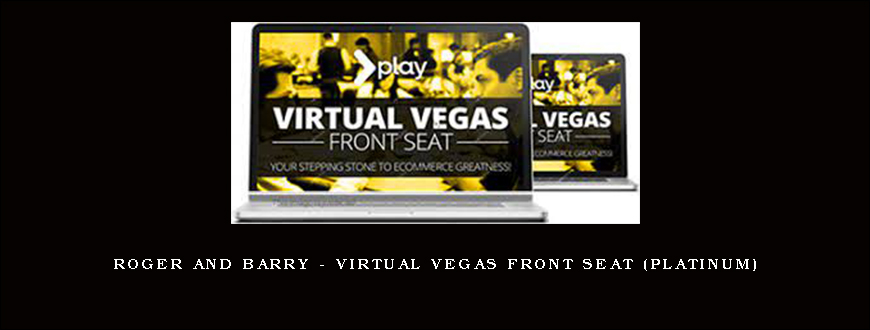 Roger and Barry – Virtual Vegas Front Seat (Platinum)