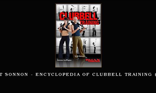 Scott Sonnon – Encyclopedia of Clubbell Training (2006)