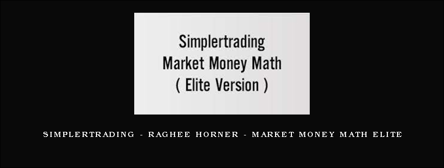 SimplerTrading – Raghee Horner – Market Money Math ELITE