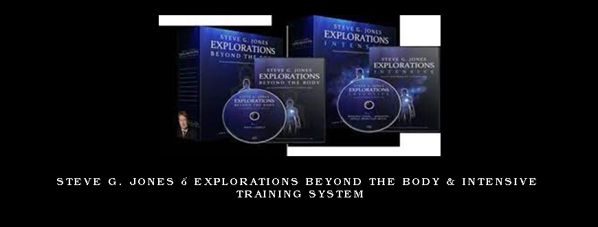 Steve G. Jones – Explorations Beyond The Body & Intensive Training System