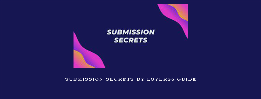 Submission Secrets By Lovers’ Guide