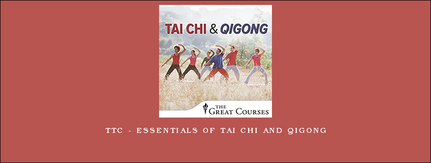TTC – Essentials of Tai Chi and Qigong